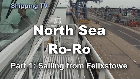 NORTH SEA RO-RO, part 1: Sailing from Felixstowe